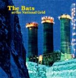 The Bats - At The National Grid
