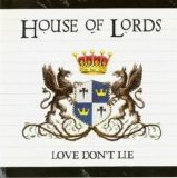 House Of Lords - Love Don't Lie