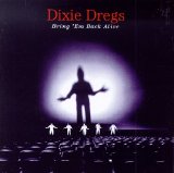 Dixie Dregs - Bring Em Back Alive