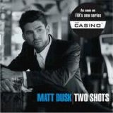 Matt Dusk - Two Shots