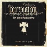 Corrosion Of Conformity - In The Arms Of God