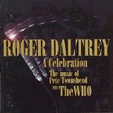 Roger Daltrey - A Celebration: The Music Of Pete Townshend & The Who