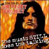 The Joe Perry Project - The Best Of The Joe Perry Project: The Music Still Does The Talking