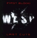 W.A.S.P. - First Blood ... Last Cuts