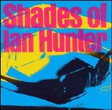 Ian Hunter - Shades Of Ian Hunter