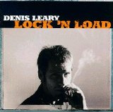 Denis Leary - Lock 'N Load
