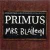 Primus - Mrs Blaileen