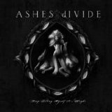 ASHES dIVIDE - Keep Telling Myself It's Alright