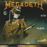 Megadeth - So Far, So Good...So What!