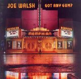Joe Walsh - Got Any Gum