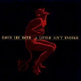 David Lee Roth - A Little Ain't Enough