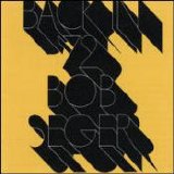 Bob Seger - Back In '72
