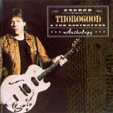 George Thorogood & The Destroyers - Anthology - Disc 1