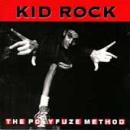 Kid Rock - The Polyfuze Method