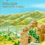 Little Feat - Time Loves A Hero