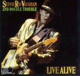 Stevie Ray Vaughan And Double Trouble - Live Alive