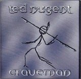Ted Nugent - Craveman