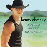 Kenny Chesney - No Shoes No Shirt No Problems (Bonus Track)