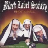Black Label Society - Shot To Hell