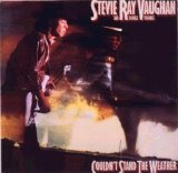 Stevie Ray Vaughan And Double Trouble - Couldn't Stand The Weather (R)