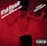 Kid Rock - 'Live' Trucker