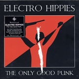 Electro Hippies - The Only Good Punk