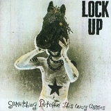 Lock Up - Something Bitchin' This Way Comes