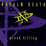 Napalm Death - Greed Killing