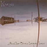 Kyuss - ...And The Circus Leaves Town