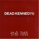 Dead Kennedys - Live At The Deaf Club