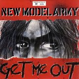 New Model Army - Get Me Out