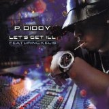 P. Diddy - Let's Get Ill ft Kelis