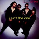 T.C.F. Crew - I Ain't The One