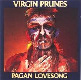 Virgin Prunes - Pagan Lovesong