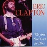 Clapton, Eric - The First Time I Met The Blues