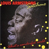 Louis Armstrong - Satchmo - What A Wonderful World