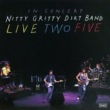 Nitty Gritty Dirt Band - Live Two Five