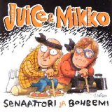 Juice & Mikko - Senaattori ja boheemi