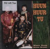 Huun-Huur-Tu - Where Young Grass Grows