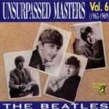 The Beatles - Unsurpassed Masters Vol. 6 (1962-1969)