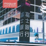 Mogwai - Mogwai Young Team