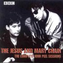 The Jesus and Mary Chain - The Peel Sessions