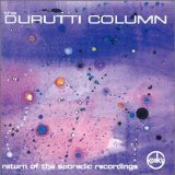 The Durutti Column - Return of the Sporadic Recordings