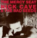 Nick Cave & the Bad Seeds - The Mercy Seat