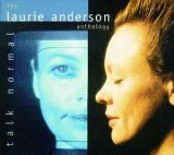 Laurie Anderson - Talk Normal [the Laurie Anderson Anthology]
