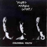Young Marble Giants - Colossal Youth