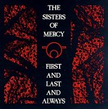 Sisters of Mercy - First and Last and Always
