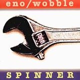 Brian Eno, Jah Wobble - Spinner