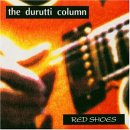 The Durutti Column - Red Shoes