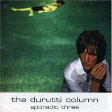 The Durutti Column - Sporadic Three